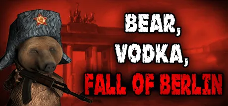 BEAR, VODKA, FALL OF BERLIN! ?