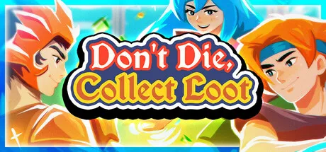 Don't Die, Collect Loot