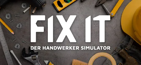 Fix It - The Handyman Simulator