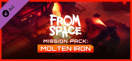From Space - Mission Pack: Molten Iron