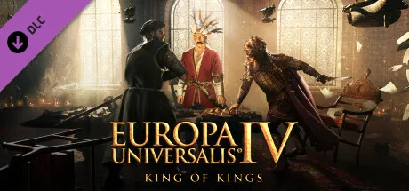 Europa Universalis IV: King of Kings