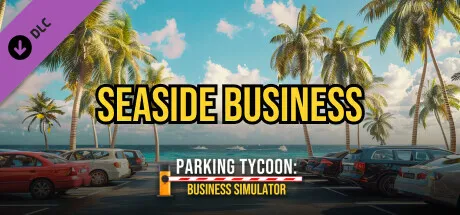 Parking Tycoon: Business Simulator + SEASIDE BUSINESS DLC