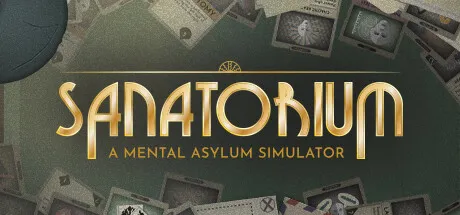 Sanatorium – A Mental Asylum Simulator