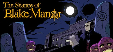 The Seance of Blake Manor