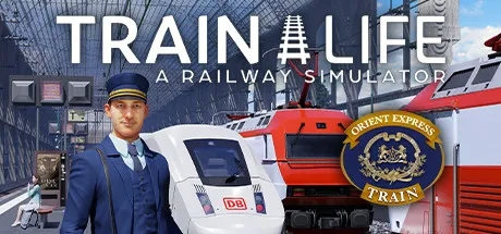 Train Life - A Railway Simulator