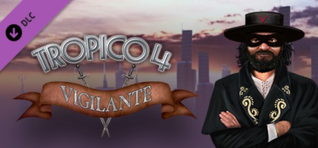 Tropico 4: Vigilante