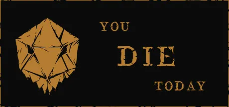 You Die Today