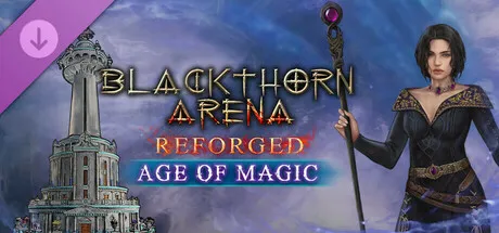 Blackthorn Arena：Reforged - Age of Magic